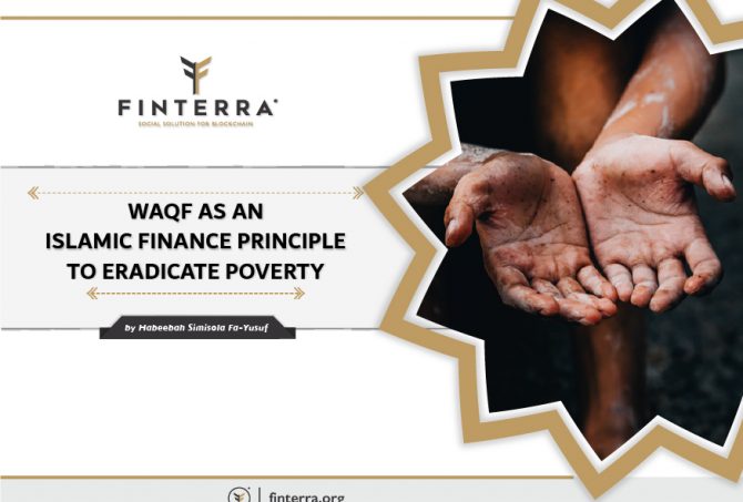 Waqf as an Islamic Finance Principle to Eradicate Poverty